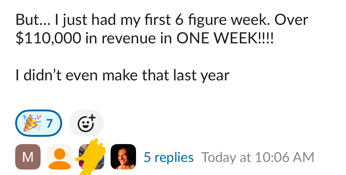 Screenshot testimonial describing a first six-figure week with over 110,000 dollars in revenue.